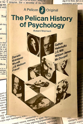 Robert Thomson - The Pelican History of Psychology (paperb.)