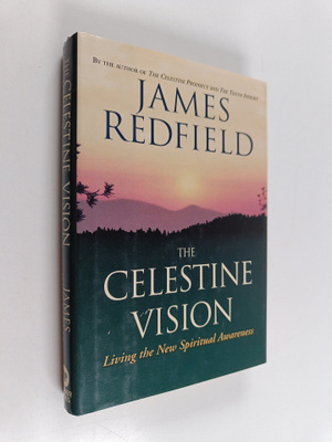 James Redfield : The Celestine Vision - Living the New Sp...