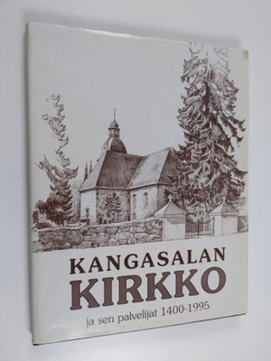 Pentti Hytönen : Kangasalan kirkko ja sen palvelijat 1400...