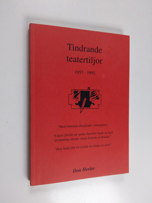 Don Herler : Tindrande teatertiljor 1957-1993 (signeeratt...