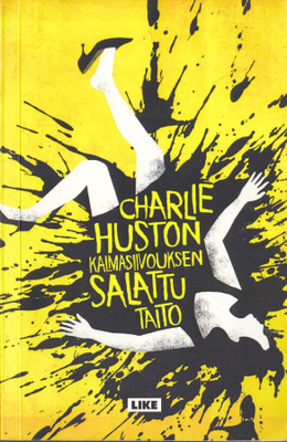 Charlie Huston: Kalmasiivouksen salattu taito (Like 2013)