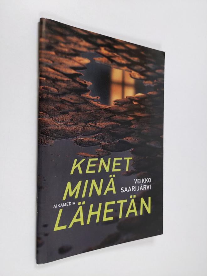 Veikko Saarijärvi : Kenet minä lähetän