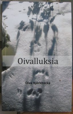 Oiva Björkbacka: Oivalluksia, Books on Demand 2013. 248 s.