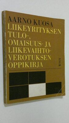 Aarno Kuosa : Liikeyrityksen tulo-, omaisuus- ja liikevai...