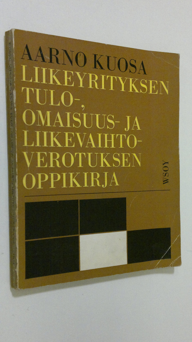 Aarno Kuosa : Liikeyrityksen tulo-, omaisuus- ja liikevai...