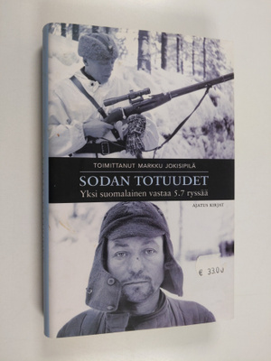 Markku (toim.) Jokisipilä : Sodan totuudet : yksi suomala...