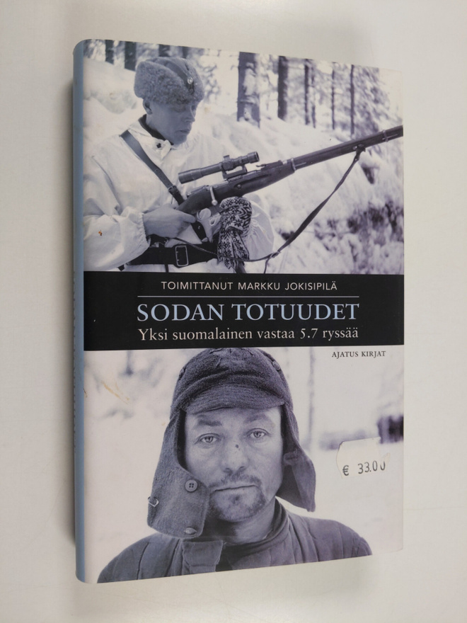Markku (toim.) Jokisipilä : Sodan totuudet : yksi suomala...