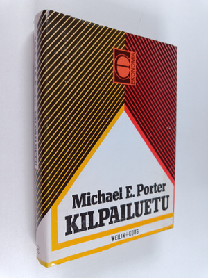 Michael E. Porter : Kilpailuetu : miten ylivoimainen osaa...