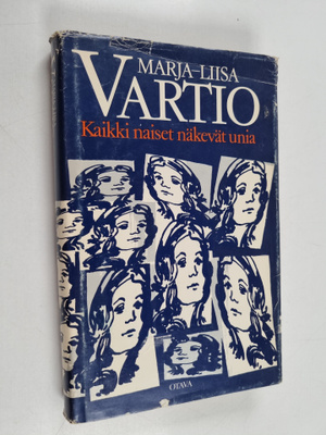 Marja-Liisa Vartio : Kaikki naiset näkevät unia