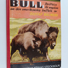 Gustaf Bolinder : Bull : den amerikanska buffeln : berätt... - pikkukuva 1