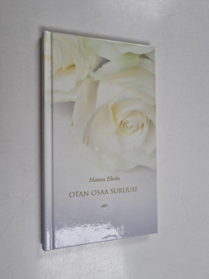 Hanna Ekola : Otan osaa suruusi