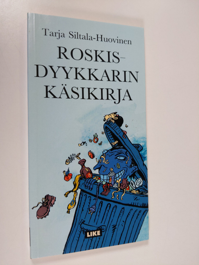 Tarja Siltala-Huovinen : Roskisdyykkarin käsikirja