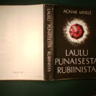 Agnar Mykle LAULU PUNAISESTA RUBIINISTA (1 p. 1958) Sis.pk:t - pikkukuva 2