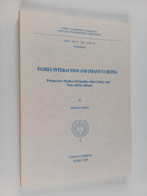 Hannele Räihä : Family Interaction and Infant's Crying : ...