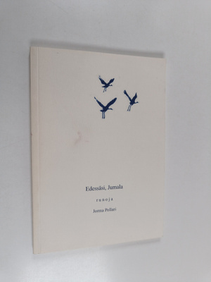 Jorma Pollari : Edessäsi, Jumala (signeerattu, tekijän om...