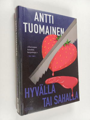 Antti Tuomainen : Hyvällä tai sahalla