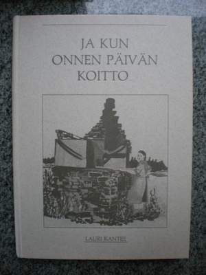 Lauri Kantee: Ja kun onnen päivän koitto