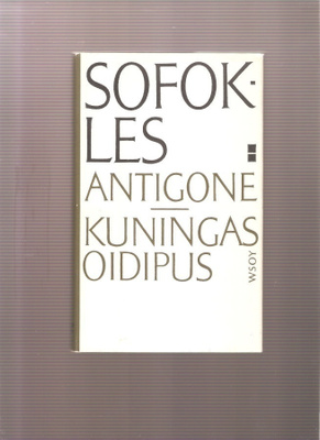 Sofokles: Antigone ; Kuningas Oidipus, WSOY 1966, skp., K3