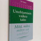 Kai Vakkuri : Unohtamisen vaikea taito : mitä, miksi, mit... - pikkukuva 1