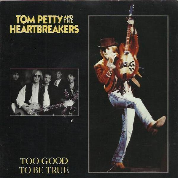 TOM PETTY & HEARTBREAKERS :: TOO GOOD TO BE TRUE::VINYYLI 7"