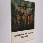 Anneli Mäkelä : Asikkalan kirkkojen historia - pikkukuva 1