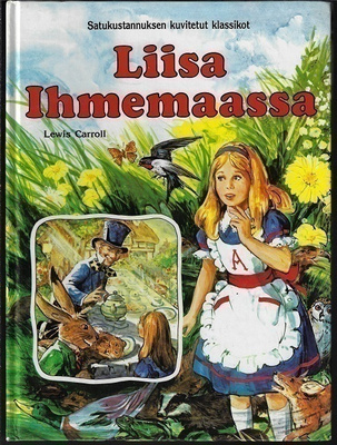 Lewis Carroll : Liisa ihmemaassa (kuvitetut klassikot)