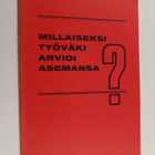 Millaiseksi työväki arvioi asemansa?. - pikkukuva 1