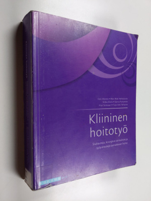 Kliininen hoitotyö : sisätauteja, kirurgisia sairauksia j...