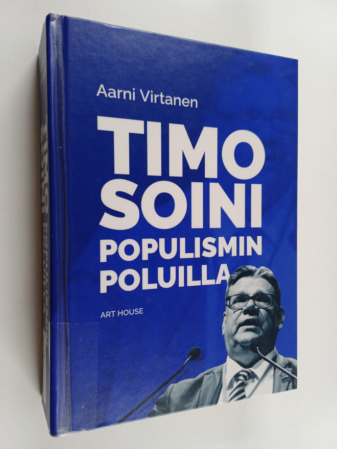 Aarni Virtanen : Timo Soini populismin poluilla