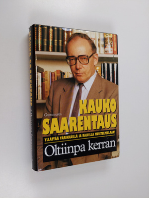 Kauko Saarentaus : Oltiinpa kerran (signeerattu, tekijän ...