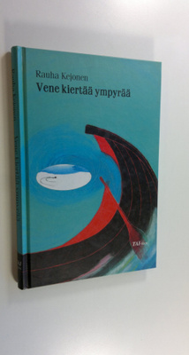Rauha Kejonen : Vene kiertää ympyrää : novelleja (signeer...