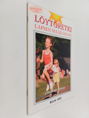 Löytöretki lapsen maailmaan : Liikunnan riemua