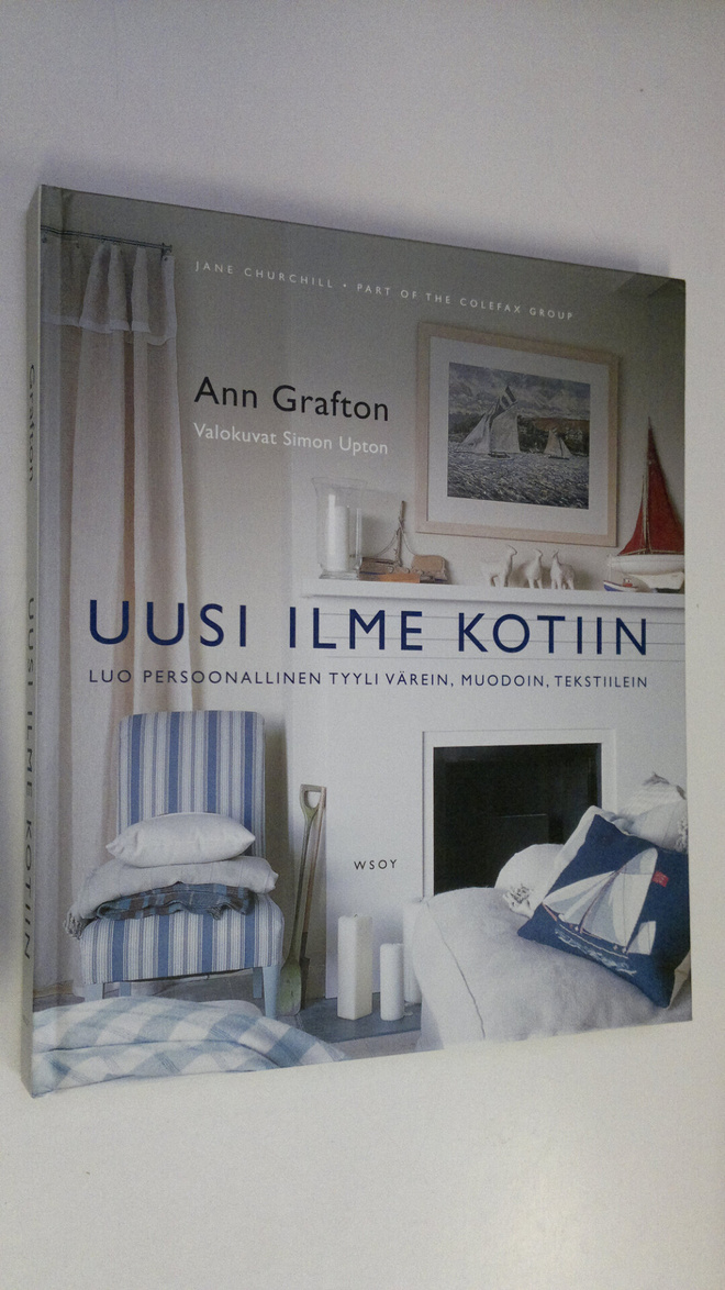 Ann Grafton : Uusi ilme kotiin : luo persoonallinen tyyli...