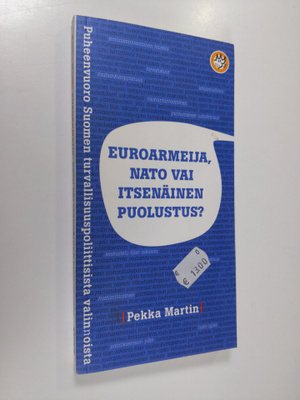Pekka Martin : Euroarmeija, Nato vai itsenäinen puolustus...