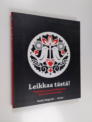 Emily Hogart : Leikkaa tästä! : taidokkaat paperileikkauk...