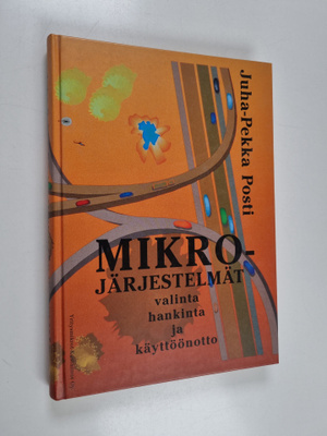 Juha-Pekka Posti : Mikrojärjestelmät : valinta, hankinta ...