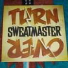 SWEATMASTER ~ Turnover ~ 7" 45 RPM SINGLE M-/M- - pikkukuva 1