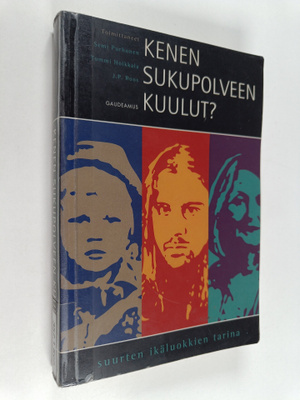 Semi ym. (toim.) Purhonen : Kenen sukupolveen kuulut : su...