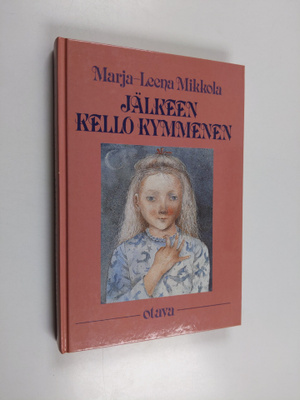 Marja-Leena Mikkola : Jälkeen kello kymmenen