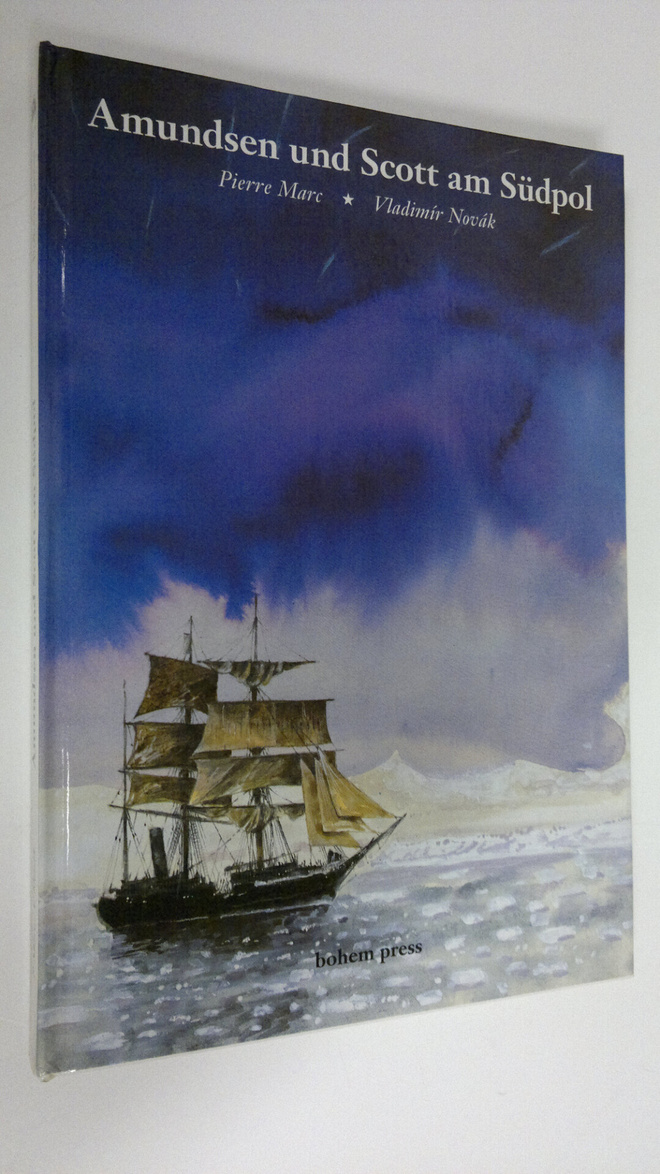 Pierre Marc : Amundsen und Scott am Sudpol