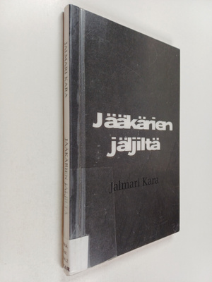 Jalmari Kara : Jääkärien jäljiltä