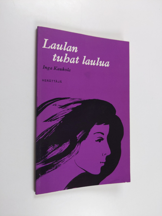 Inga Kaukola : Laulan tuhat laulua : runoja
