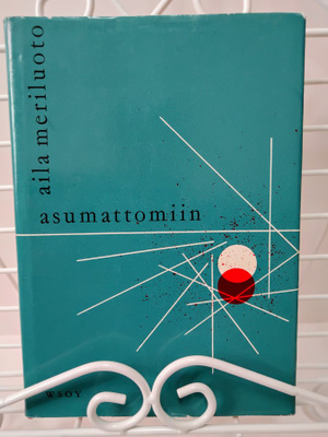 Asumattomiin - Aila Meriluoto (1.p) sid.