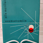 Asumattomiin - Aila Meriluoto (1.p) sid. - pikkukuva 1