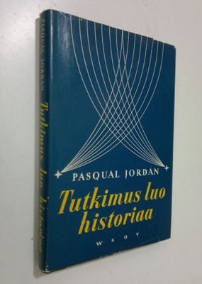 Pascual Jordan : Tutkimus luo historiaa