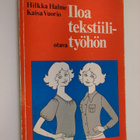 Hilkka Halme ym. : Iloa tekstiilityöhön : Oppilaan kirja - pikkukuva 1