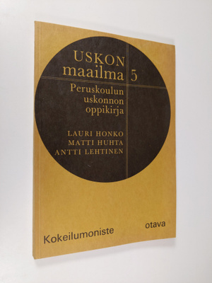 Uskon maailma 5 : Peruskoulun viidennen luokan uskonnon o...