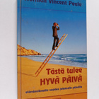 Norman Vincent Peale : Tästä tulee hyvä päivä : elämänvii... - pikkukuva 1