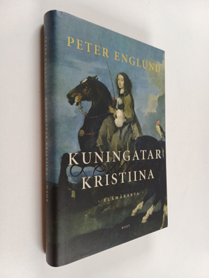 Peter Englund : Kuningatar Kristiina : elämäkerta