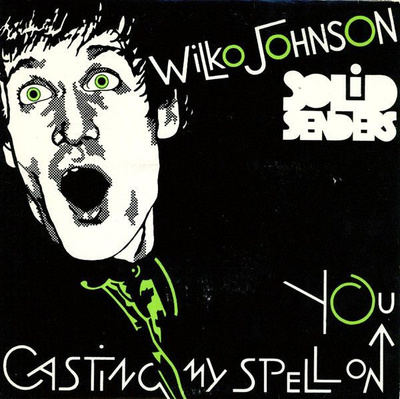 Wilko Johnson Casting My Spell On You 7" Spain 1981